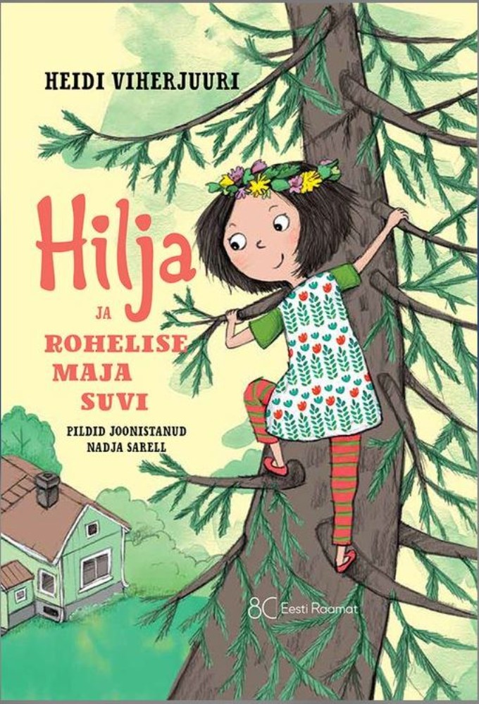  Hilja ja rohelise maja suvi