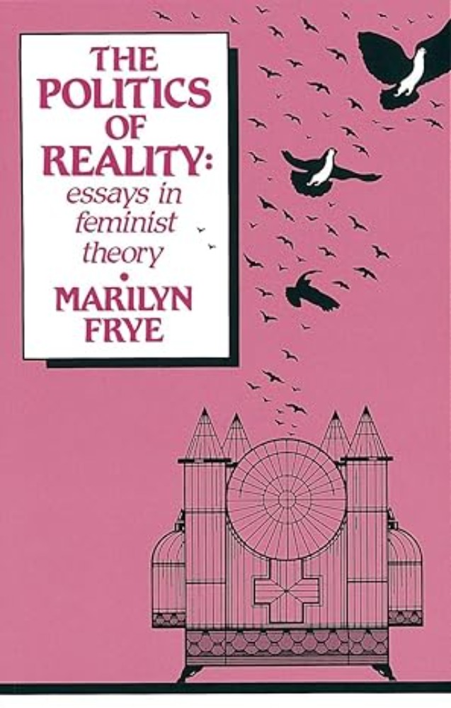 The Politics of Reality: Essays in Feminist Theory