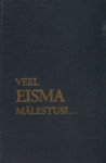 Veel Eisma mälestusi... = More EISMA Memoirs...(In Estonian)