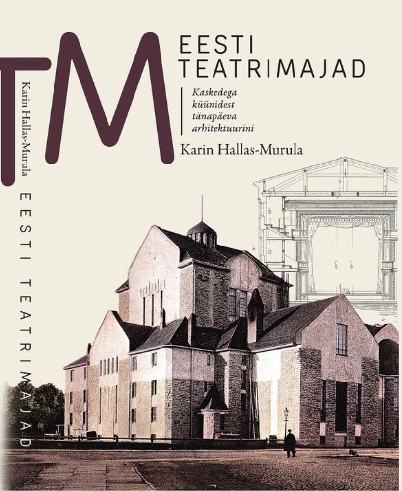 Eesti teatrimajad. Kaskedega küünidest tänapäeva teatriarhitektuurini