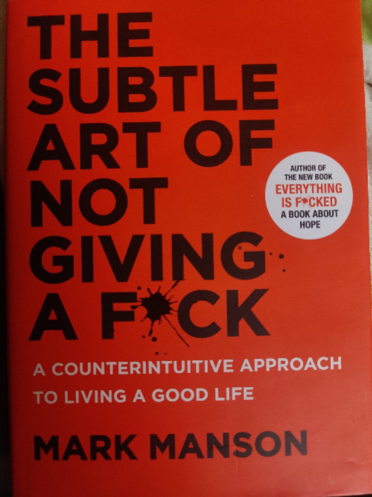 The Subtle Art of Not Giving a Fuck