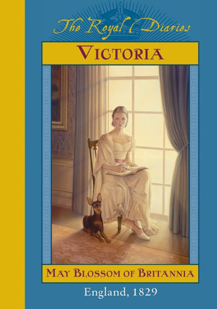 The Royal Diaries: Victoria, May Blossom of Britannia, England 1829 