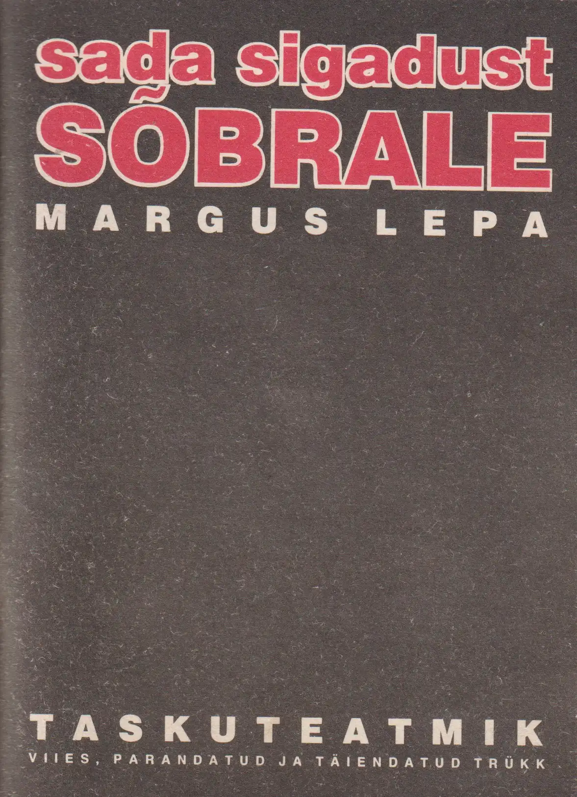 Sada sigadust sõbrale