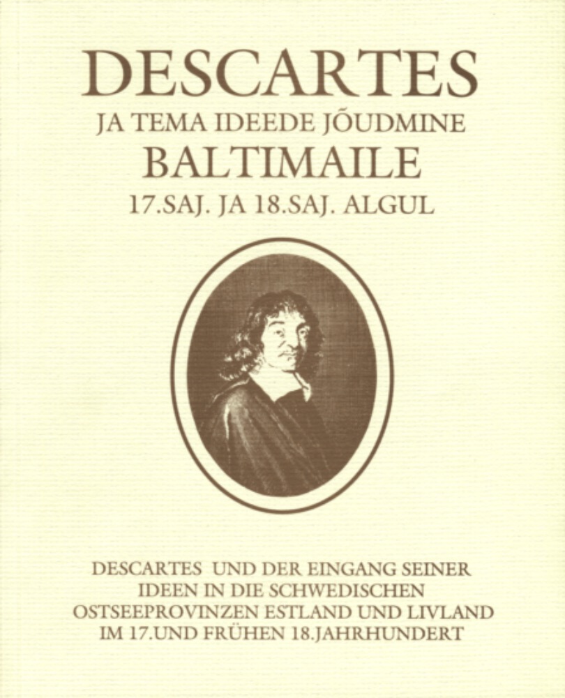Descartes ja tema ideede jõudmine Baltimaile 17. sajandil ja 18. sajandi algul