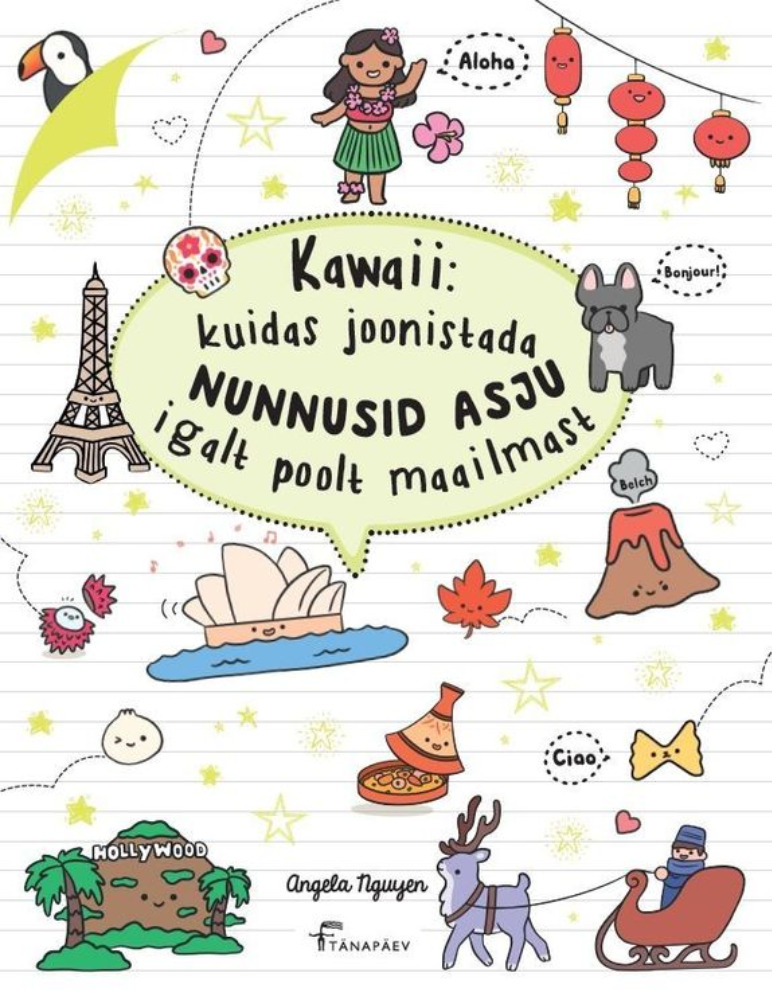 Kawaii: kuidas joonistada nunnusid asju igalt poolt maailmast 