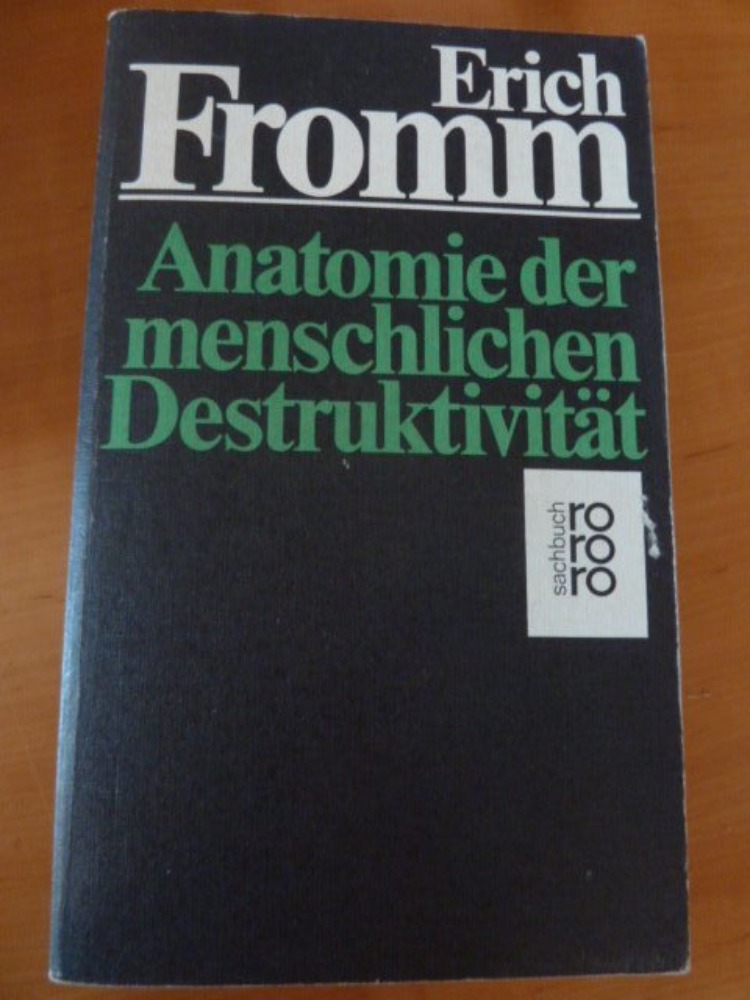Anatomie der menschlichen Destruktivität