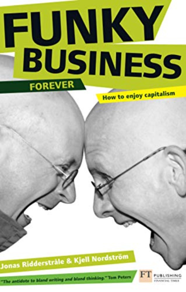 Funky Business Forever: How to Enjoy Capitalism