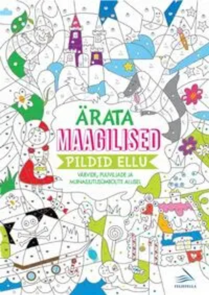 ÄRATA MAAGILISED PILDID ELLU. VÄRVIDE, PUUVILJADE JA MUINASJUTUSÜMBOLITE ALUSEL