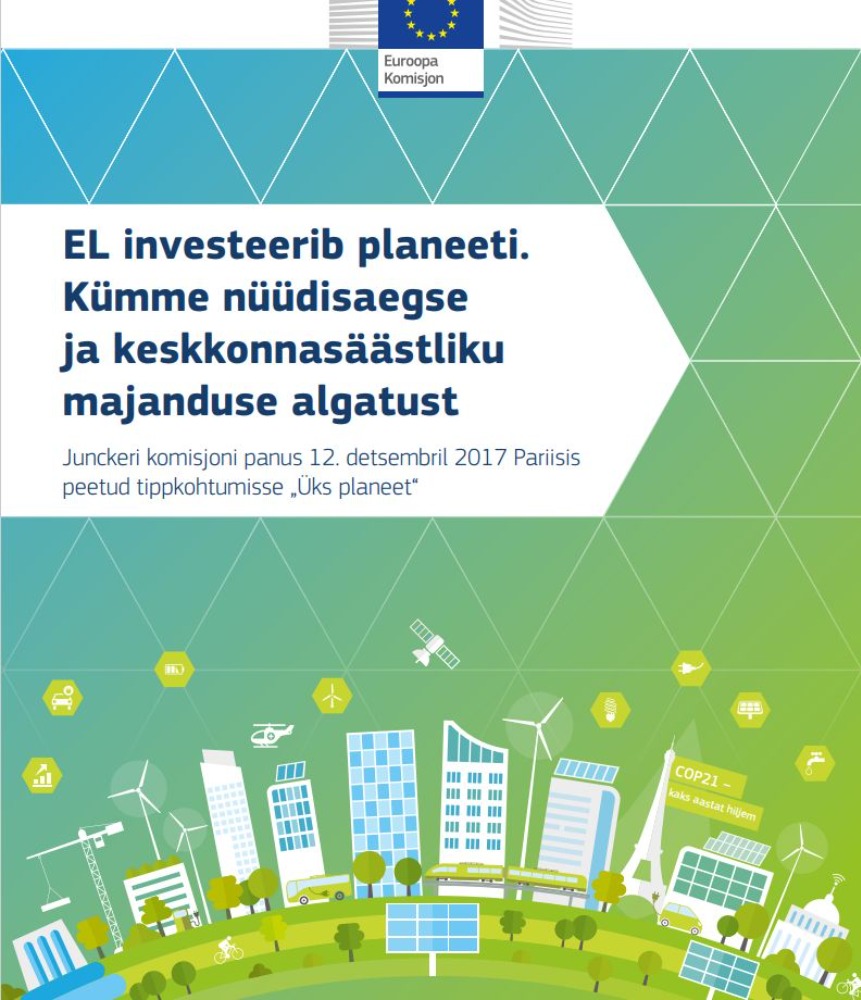 EL investeerib planeeti. Kümme nüüdisaegse ja keskkonnasäästliku majanduse algatust