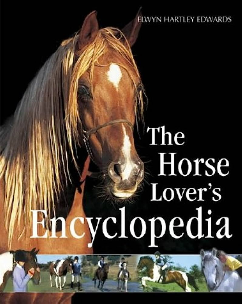 The Horse Lover's Encyclopedia