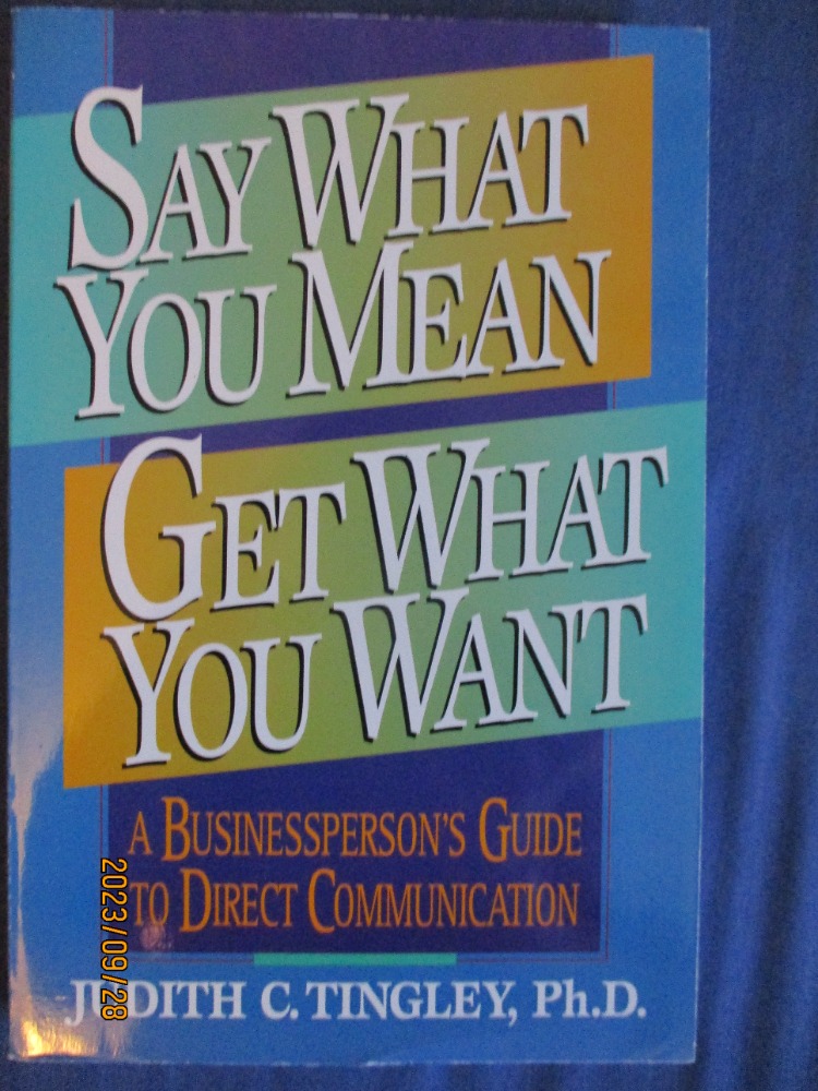 Say What You Mean/Get What You Want