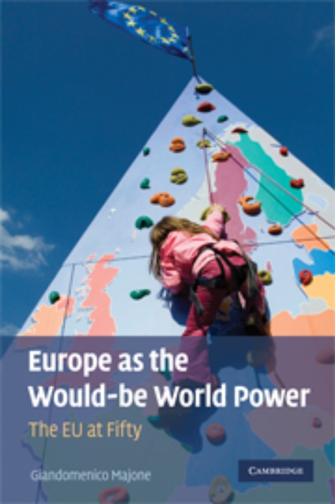 Europe as the Would-be World Power. The EU at Fifty