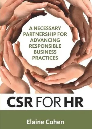 CSR for HR: A Necessary Partnership for Advancing Responsible Business Practices