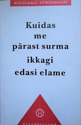 Kuidas me pärast surma ikkagi edasi elame