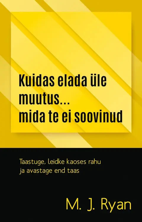Kuidas elada üle muutus... mida te ei soovinud