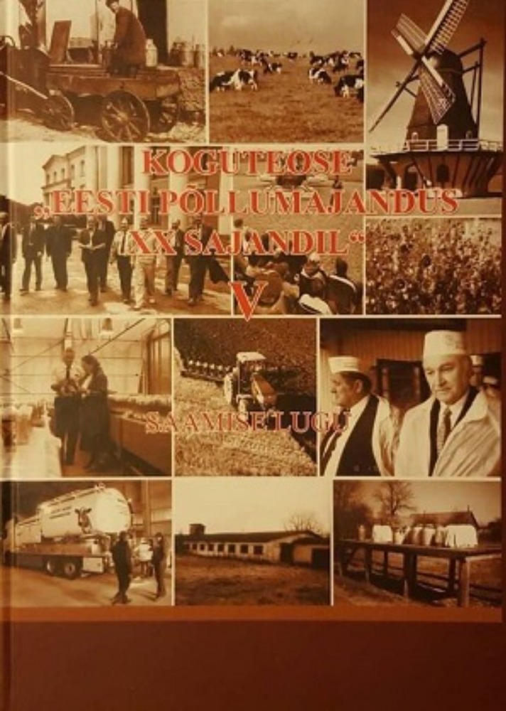 Koguteose "Eesti põllumajandus XX sajandil". 5. kd., Saamise lugu /