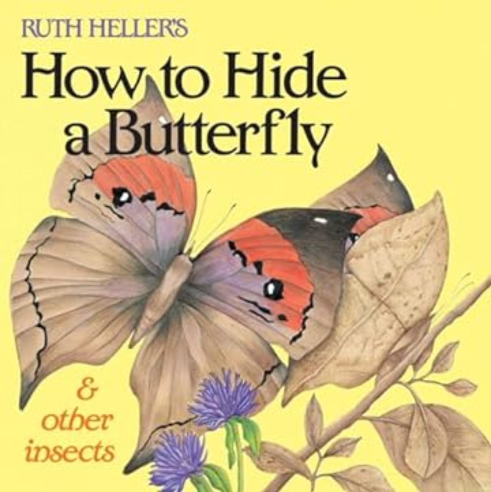 Ruth Heller's How to Hide a Butterfly, and Other Insects