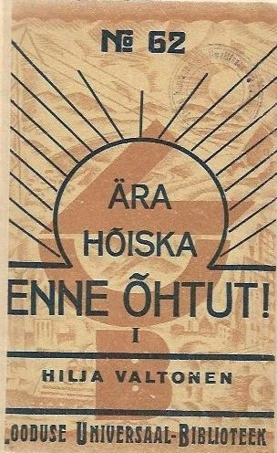 Ära hõiska enne õhtut!