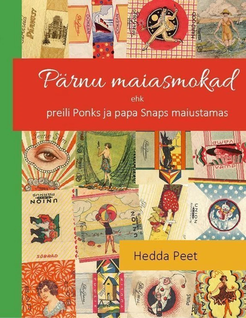 Pärnu maiasmokad ehk preili Ponks ja härra Snaps maiustamas