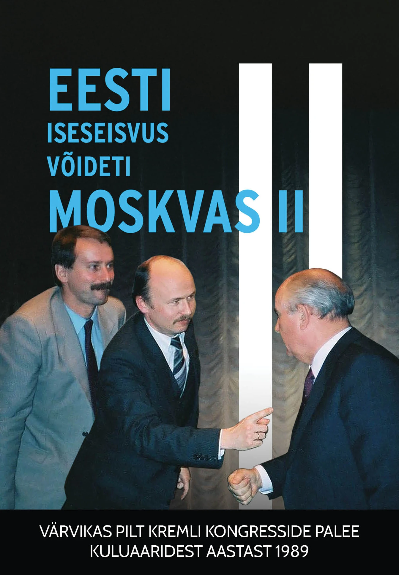 Eesti iseseisvus võideti Moskvas II