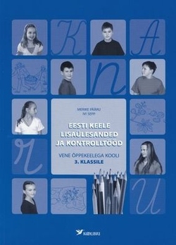 Eesti keele lisaülesanded ja kontrolltööd vene õppekeelega kooli 3. klassile
