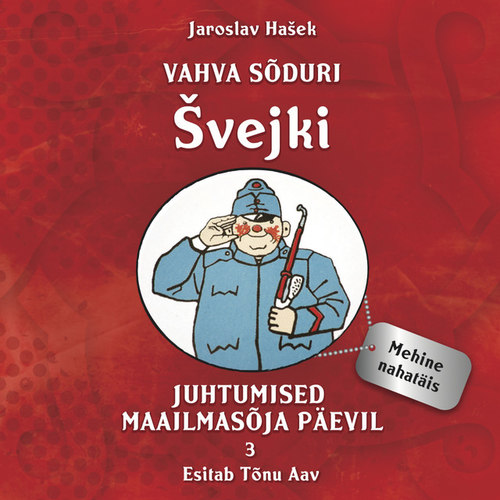 Vahva sõduri Švejki juhtumised maailmasõja päevil