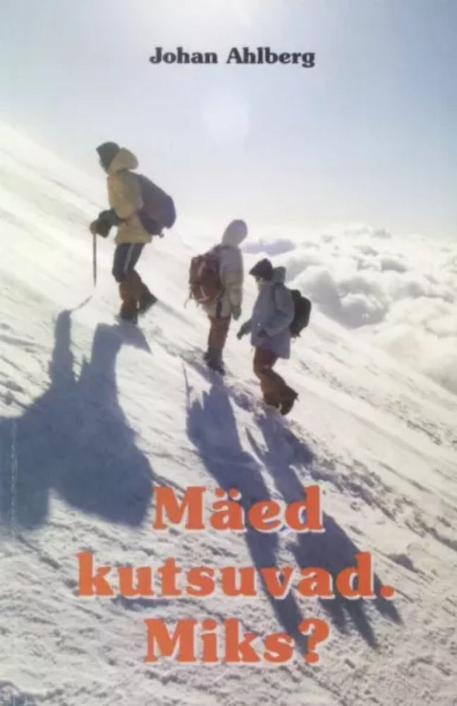 Mäed kutsuvad. Miks?