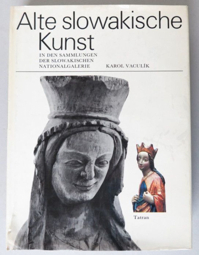 Alte slowakische Kunst in den Sammlungen der slowakischen Nationalgalerie