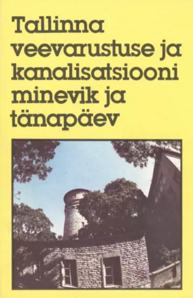 Tallinna veevarustuse ja kanalisatsiooni minevik ja tänapäev