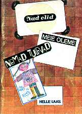 Nad olid. Meie oleme. Nemad tulevad
