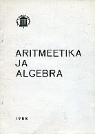 Aritmeetika ja algebra. metoodiline juhend matemaatika proseminariks