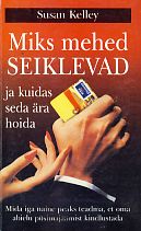Miks mehed seiklevad ja kuidas seda ära hoida