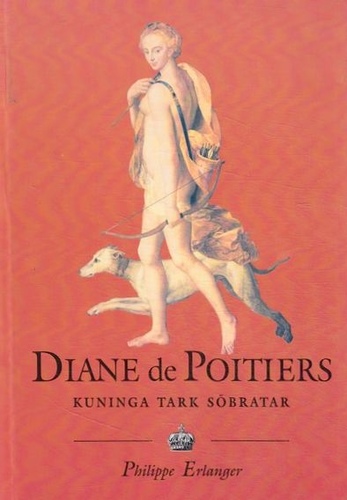 Diane de Poitiers (1499-1566)