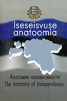 Iseseisvuse anatoomia = Анатомия незавизимости = The anatomy of independence
