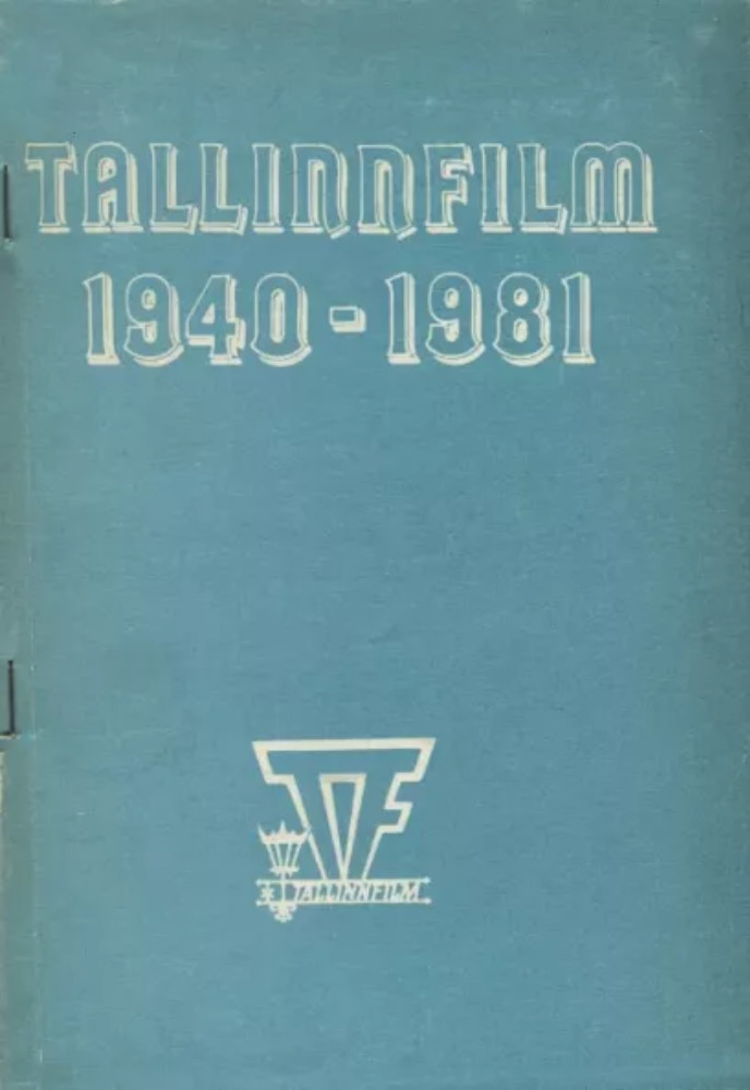  «Tallinnfilmi» filmide nimestik 1940-1981. Перечень фильмов производства киностудии «Таллинфильм»
