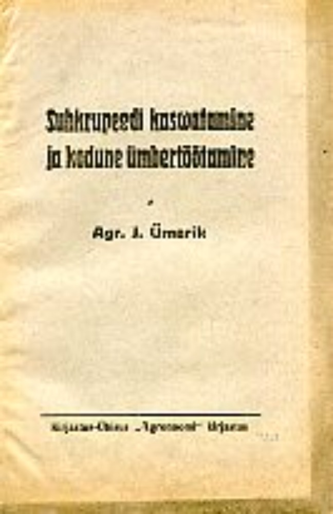 Suhkrupeedi kaswatamine ja kodune ümbertöötamine