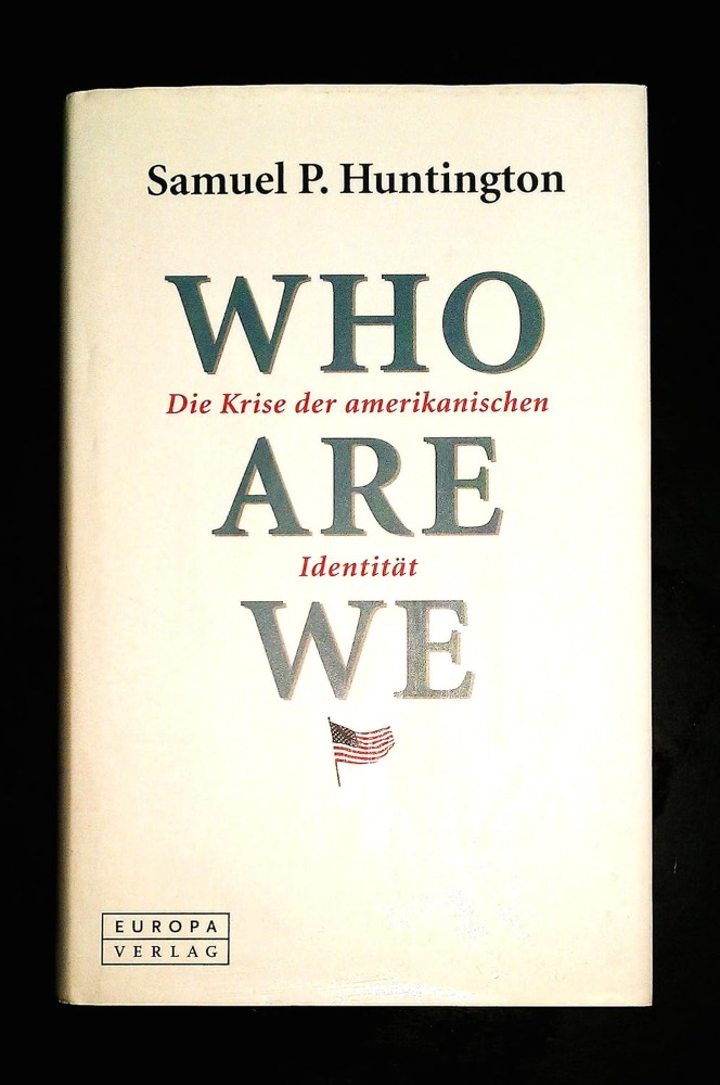 Who are we: Die Krise der amerikanischen Identität