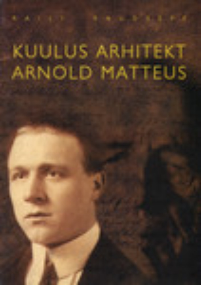 Kuulus arhitekt Arnold Matteus [1897-1986]