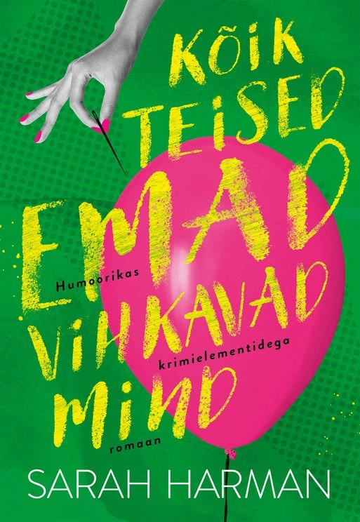 Kõik teised emad vihkavad mind