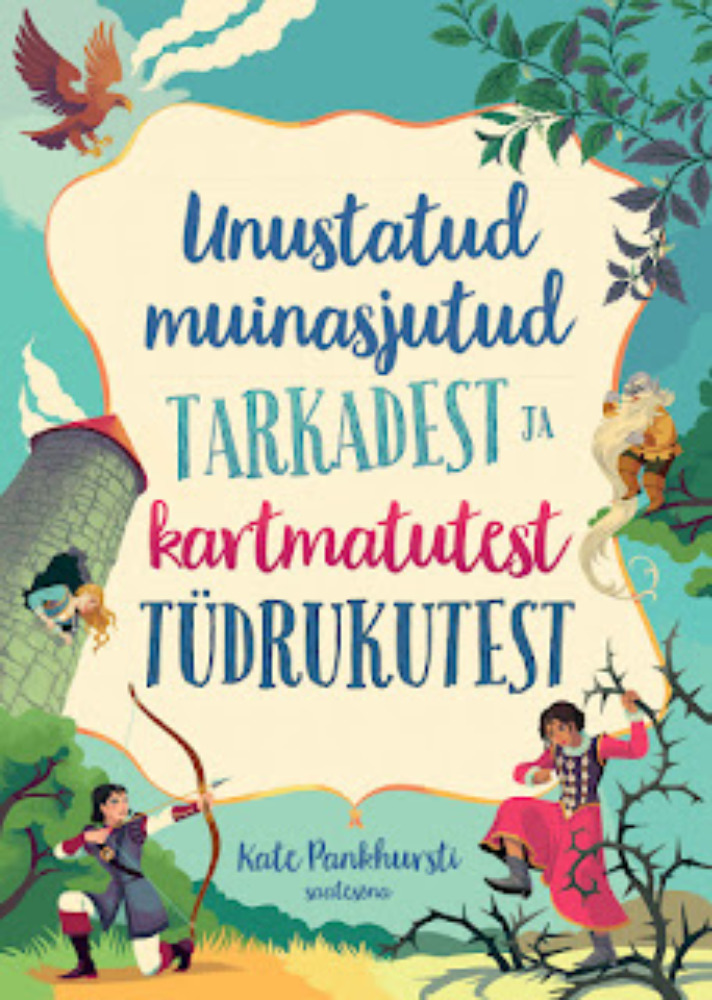 Unustatud muinasjutud tarkadest ja kartmatutest tüdrukutest