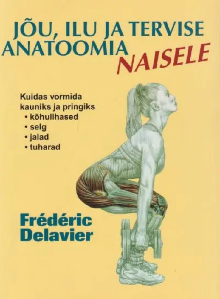 Jõu, ilu ja tervise anatoomia naisele