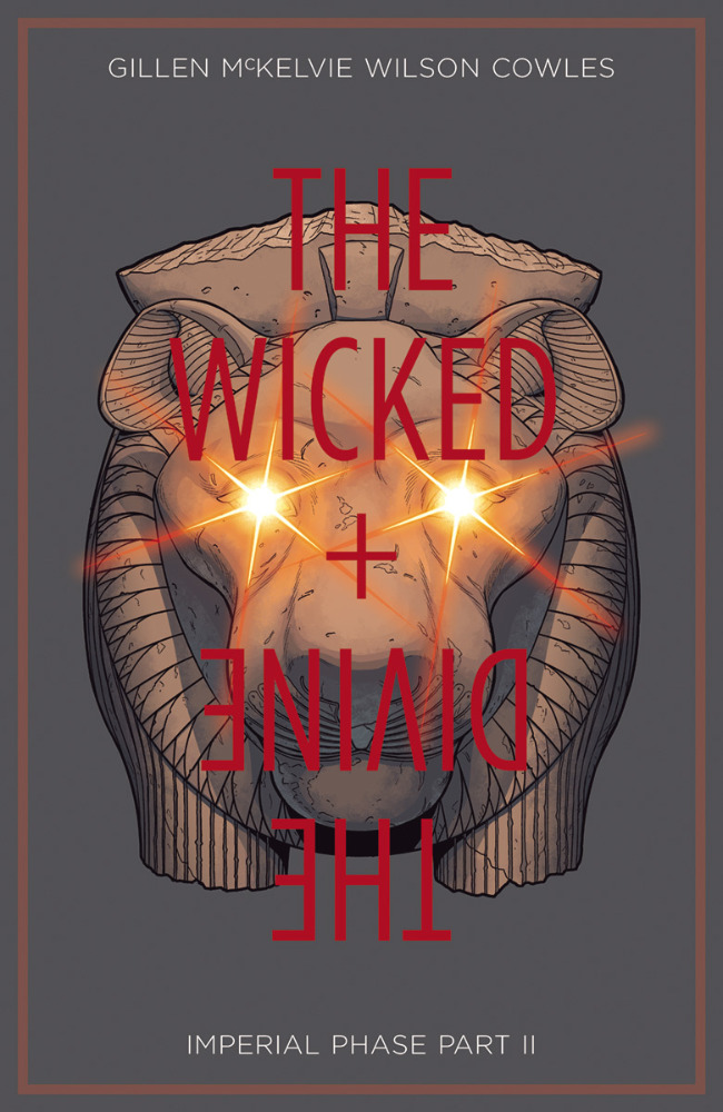 The Wicked + The Divine, Vol. 6: Imperial Phase, Part II The Wicked + The Divine, Vol. 6: Imperial Phase, Part II