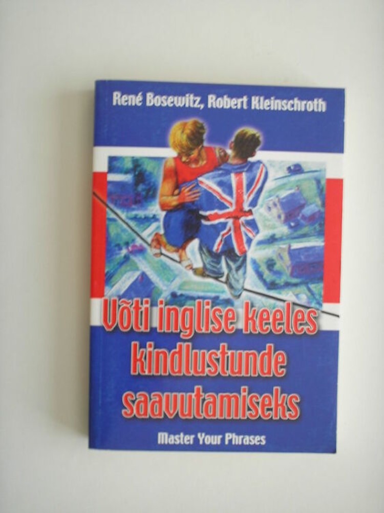 Võti inglise keeles kindlustunde saavutamiseks = Master your phrases