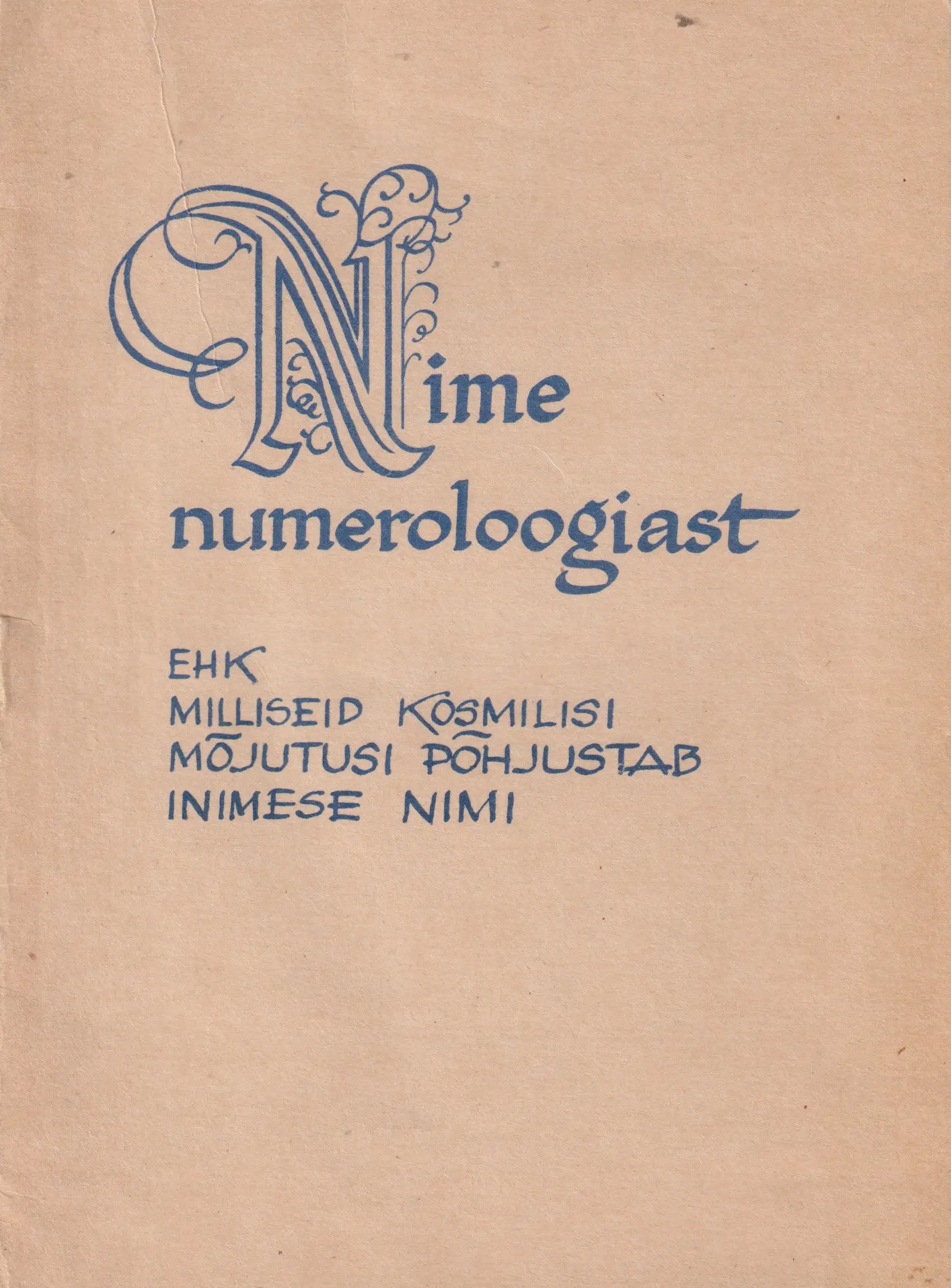 Nime numeroloogiast ehk milliseid kosmilisi mõjutusi põhjustab inimese nimi