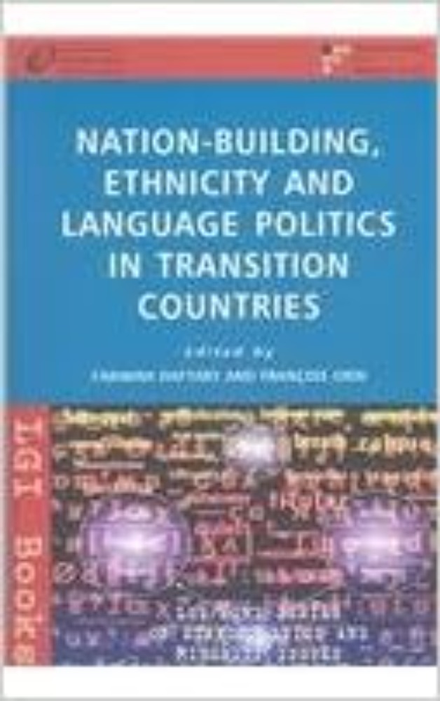 Nation-Building Ethnicity and Language Politics in Transition Countries