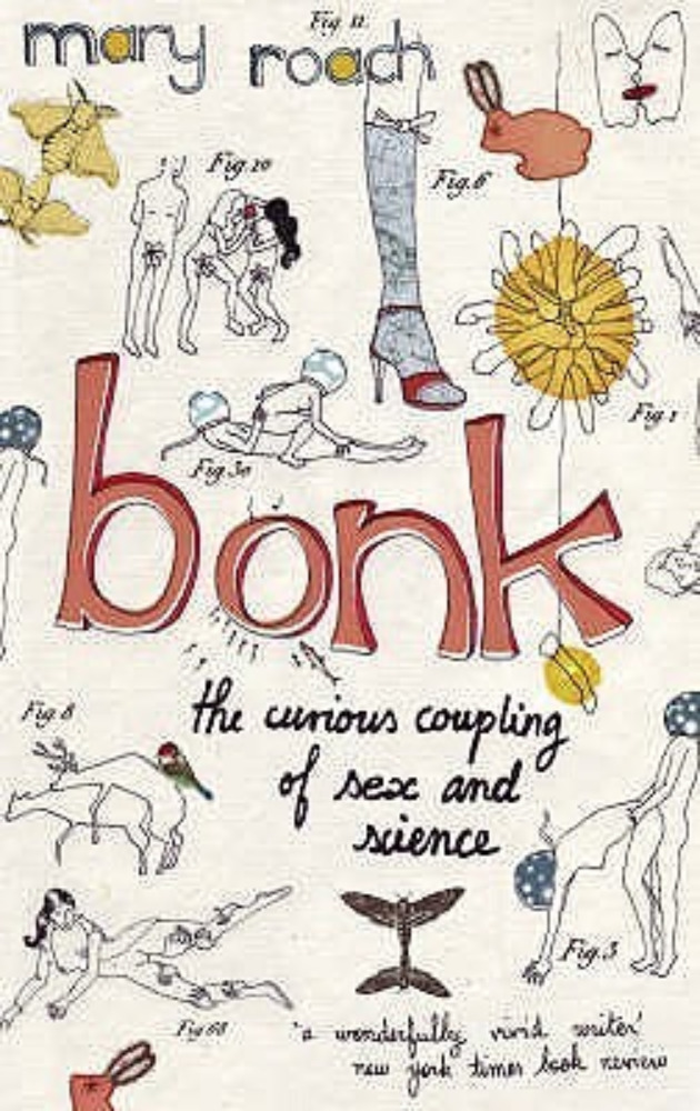 Bonk: The Curious Coupling of Sex and Science