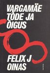 Vargamäe tõde ja õigus = Truth and Justice of Vargamäe and other essays