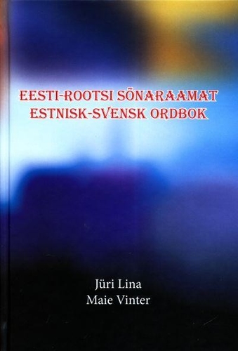 Eesti-rootsi sõnaraamat = Estnisk-svensk ordbok