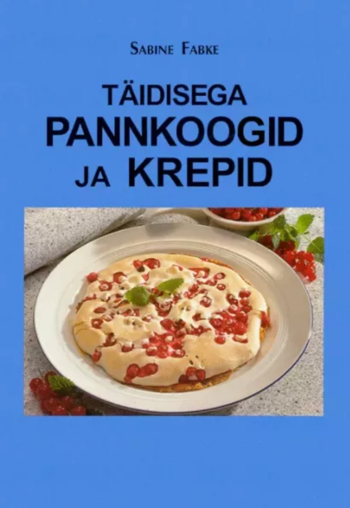 Täidisega pannkoogid ja krepid