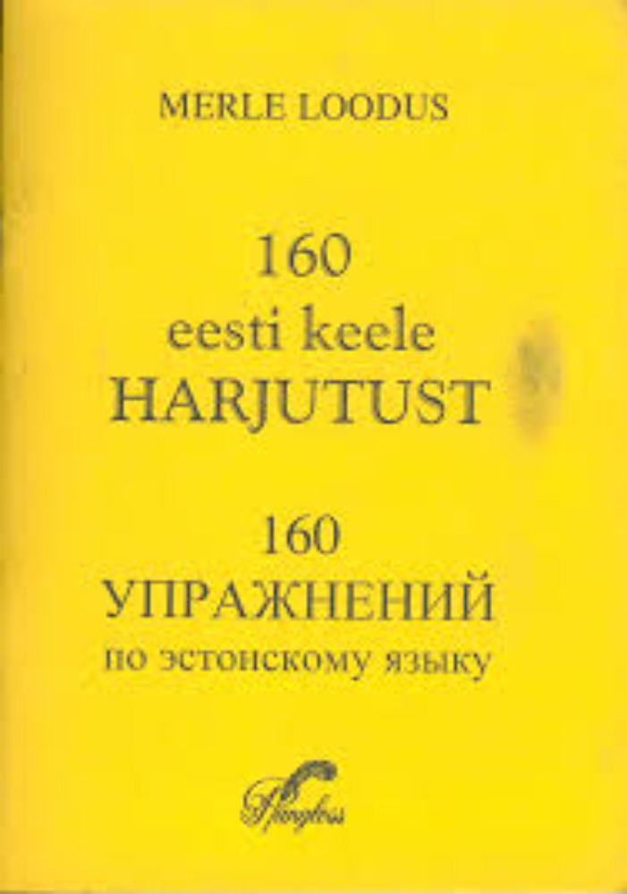 160 praktilist eesti keele harjutust edasijõudnutele